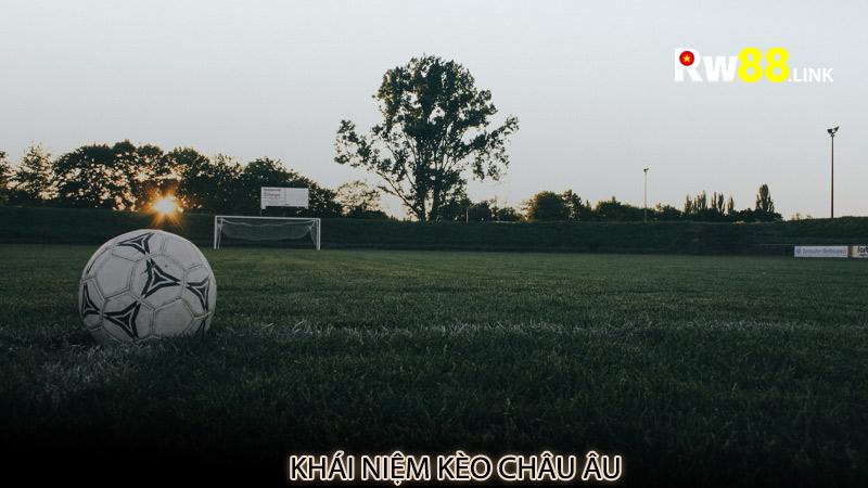 Khái Niệm Kèo Châu Âu