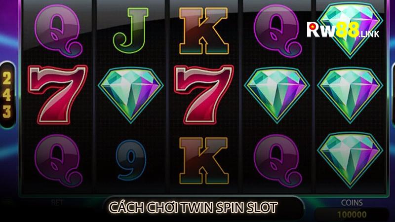 Cách chơi Twin Spin slot