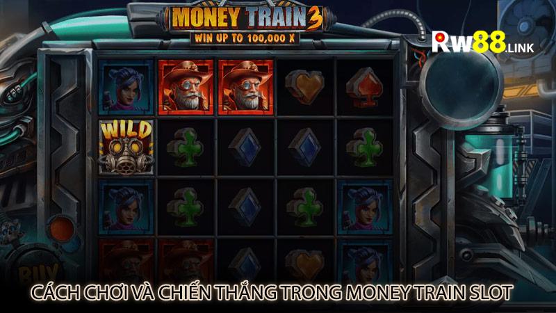 Cách chơi và chiến thắng trong Money Train Slot