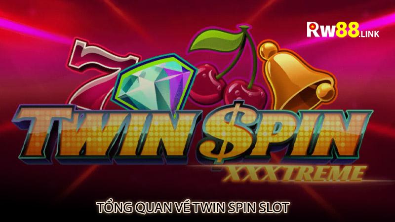 Tổng quan về Twin Spin slot