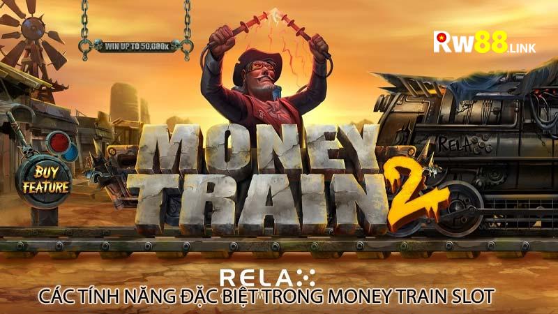 Các tính năng đặc biệt trong Money Train Slot