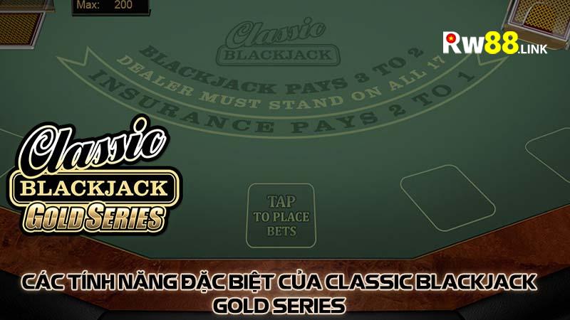 Các Tính Năng Đặc Biệt Của Classic Blackjack Gold Series